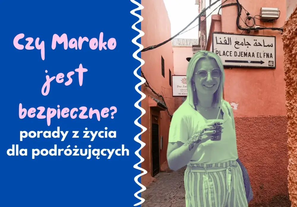 Czy Maroko jest bezpieczne? - Dowiedz się, na co naprawdę uważać