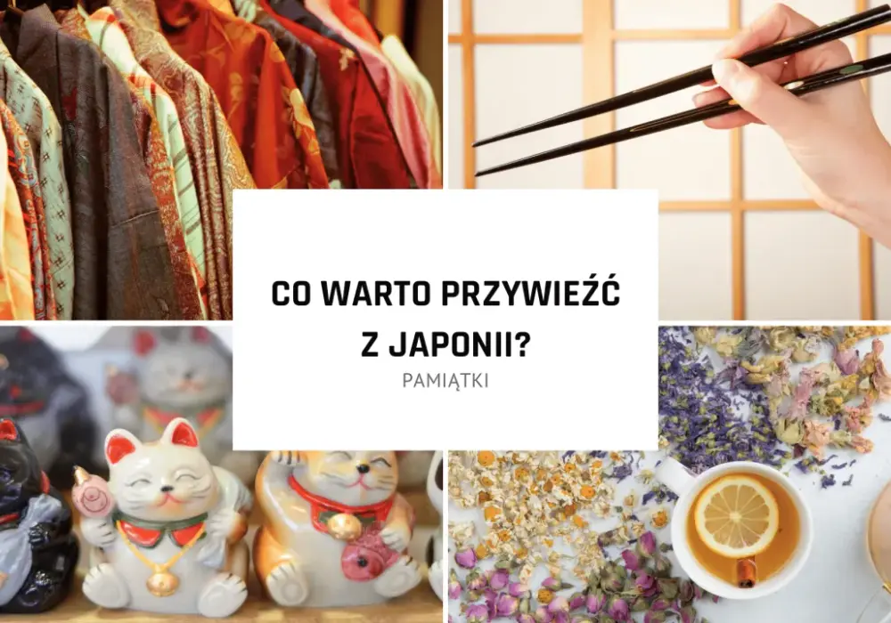 Co warto przywieźć z Japonii? 10 unikalnych pamiątek, które zachwycą