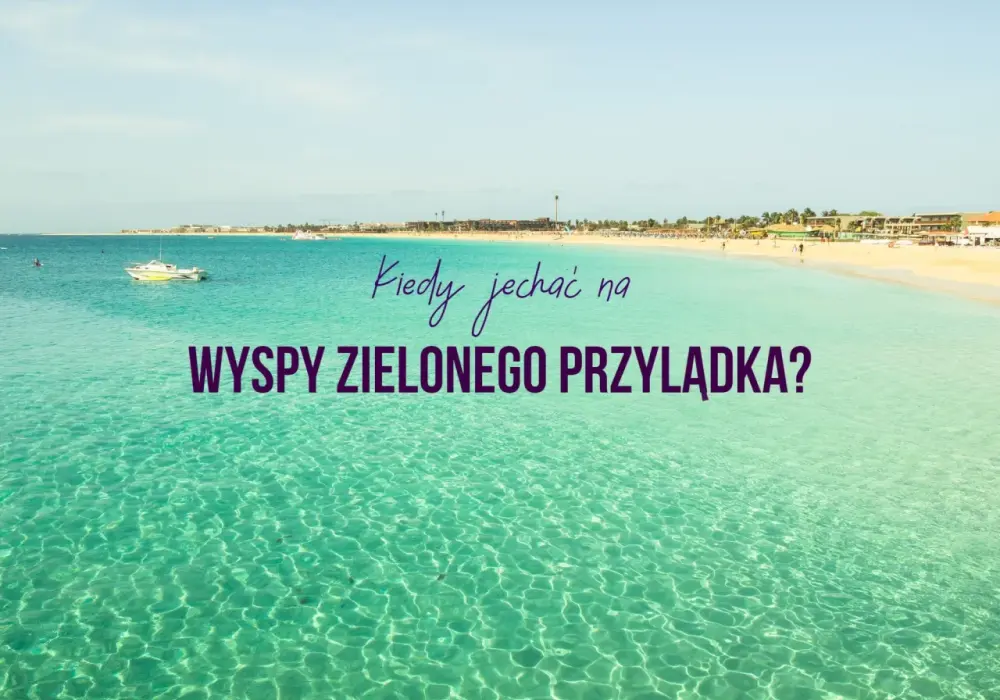 Wyspy Zielonego Przylądka - Kiedy jechać, by uniknąć deszczu?