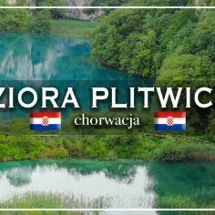 Jeziora Plitwickie w Chorwacji. Planujesz wycieczkę? Sprawdź ceny biletów!