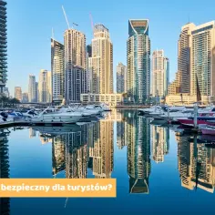 Czy w Dubaju jest bezpiecznie? Odkryj prawdę o bezpieczeństwie w mieście