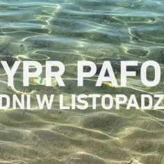 Czysta woda na Cyprze w listopadzie, idealna na 5 dni w Pafos.