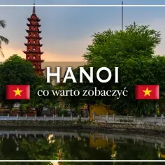 Wietnam stolica Hanoi: Pagoda Tran Quoc i jezioro odbijające zieleń.