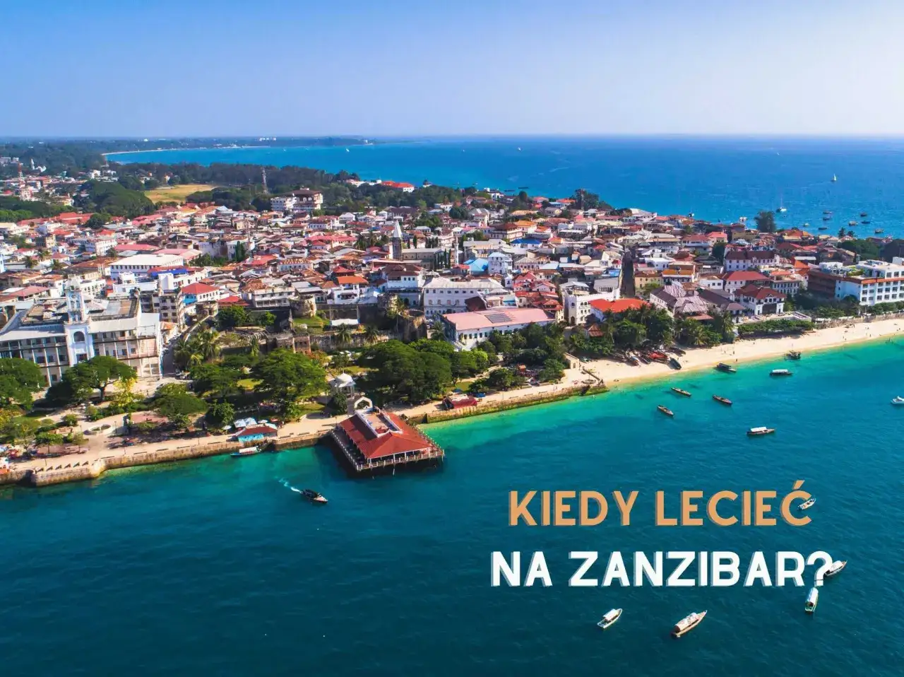 Zdjęcie Kiedy najlepiej jechać na Zanzibar, by uniknąć deszczu i cieszyć się słońcem