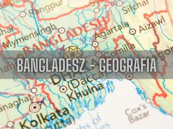 Gdzie leży Bangladesz - Poznaj mapę, granice i klimat przed podróżą